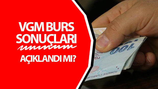 VGM BURS BAŞVURU SONUÇLARI 2025 AÇIKLANDI MI? 2025-2026 Üniversite VGM burs başvuru detayları