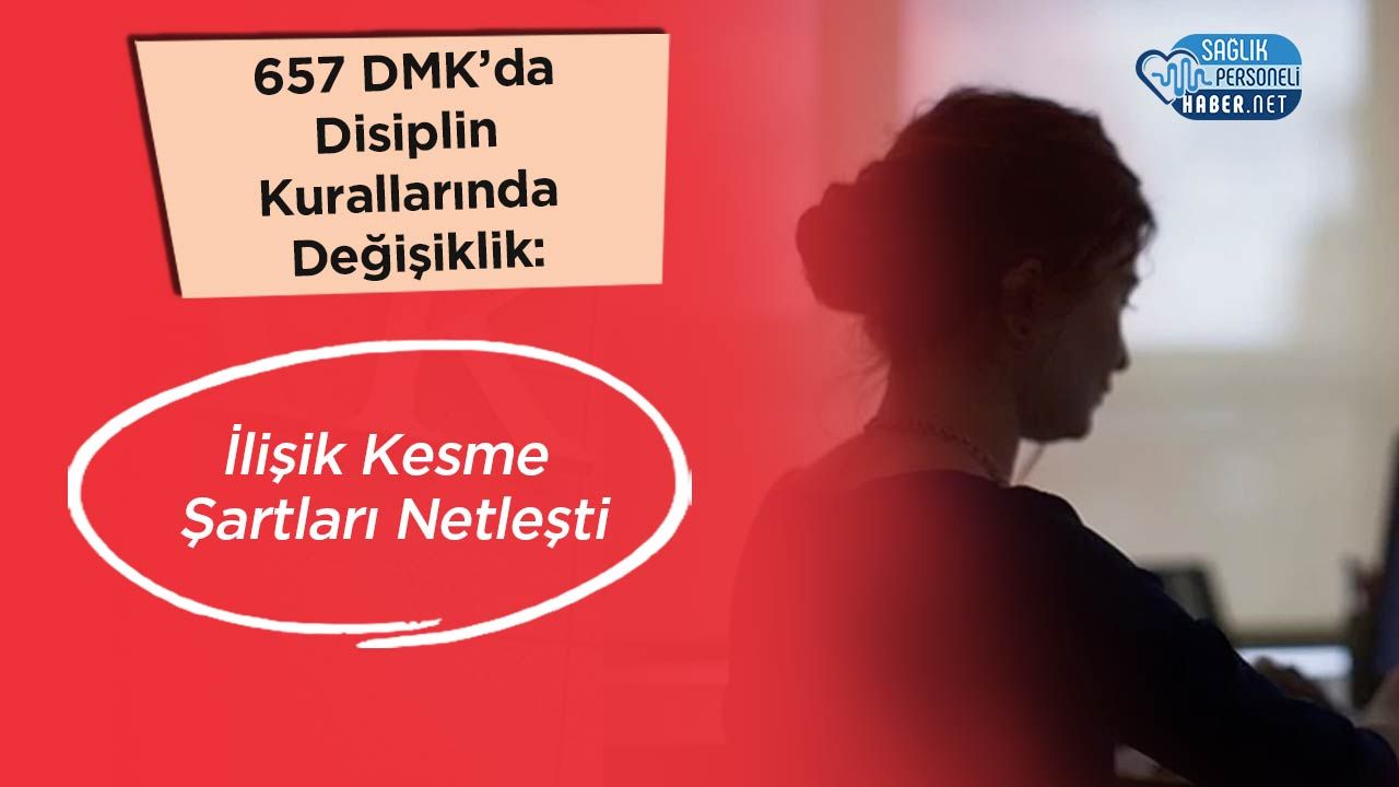 657 DMK’da Disiplin Kurallarında Değişiklik: İlişik Kesme Şartları Netleşti