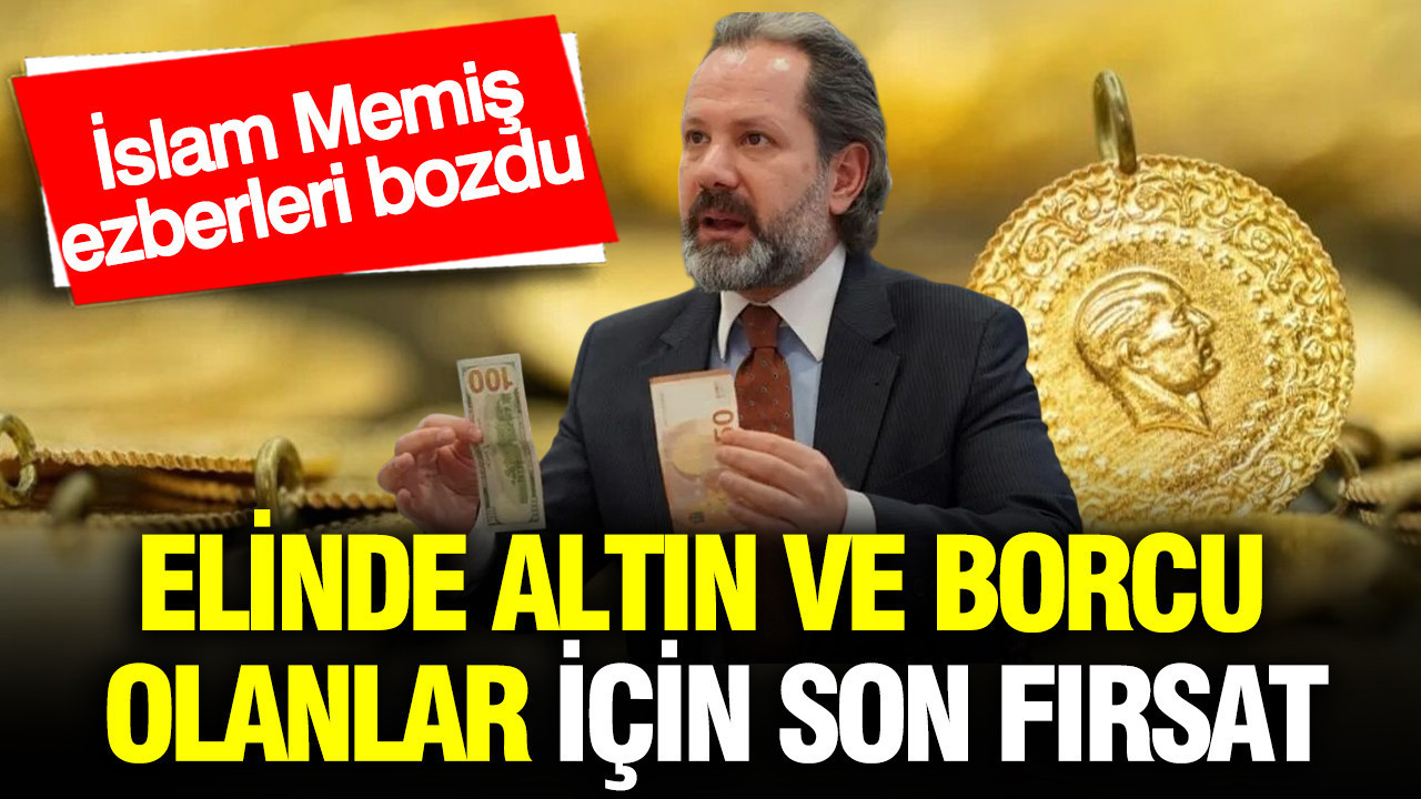 Altın Sahipleri ve Borçlular İçin Fırsatlar: İslam Memiş’ten Önemli Değerlendirmeler