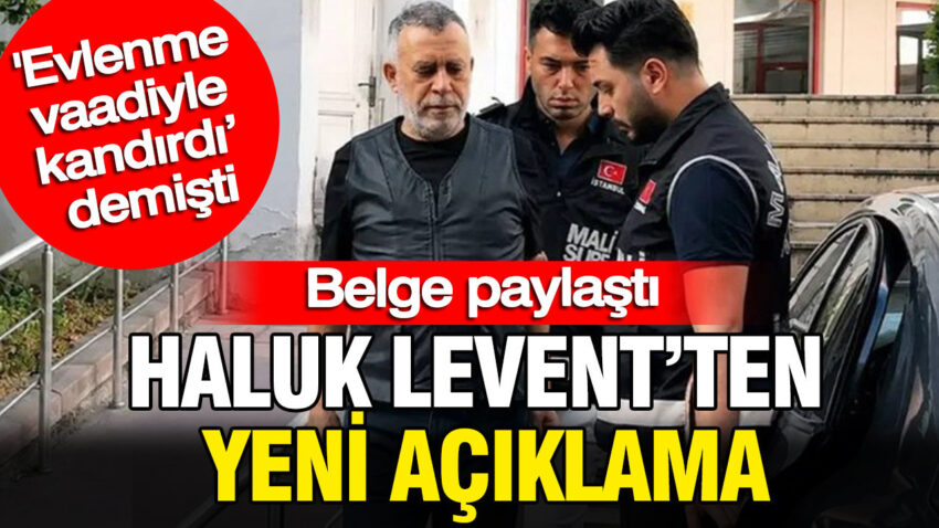 Haluk leventten yeni aciklama belge paylasti fj3wM35W